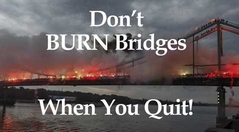 don't burn bridges when you quit your job - Catapult Leaders
